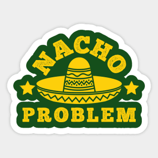 Nacho Problem Sticker